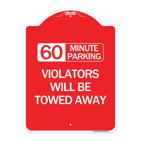 60 Minute Parking Violators Will Be Towed Away, Red & White Aluminum Architectural Sign